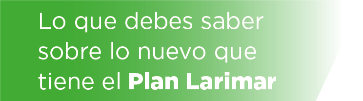 Lo que debes saber sobre lo nuevo que tiene el plan larimar